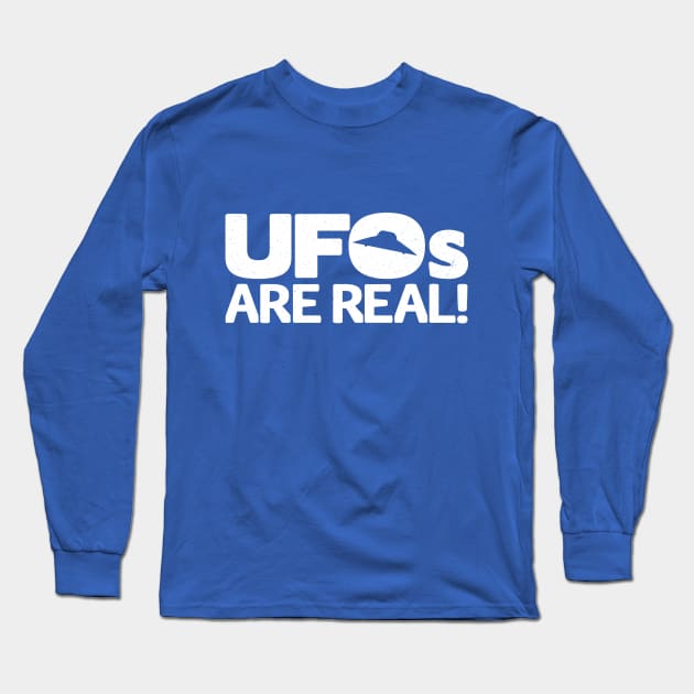 UFOs ARE REAL! Long Sleeve T-Shirt by BRAVOMAXXX